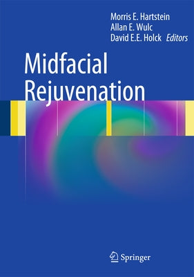 Midfacial Rejuvenation by Hartstein, Morris E.