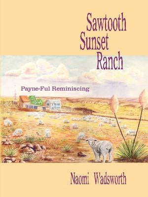 Sawtooth Sunset Ranch: Payne-Ful Reminiscing by Wadsworth, Naomi
