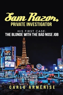 Sam Razor, Private Investigator: His First Case: The Blonde with the Bad Nose Job by Armenise, Carlo