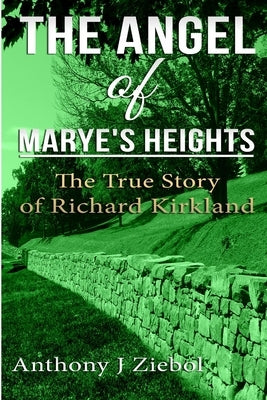 The Angel of Marye's Heights by Ziebol, Anthony J.