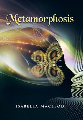 Metamorphosis by MacLeod, Isabella