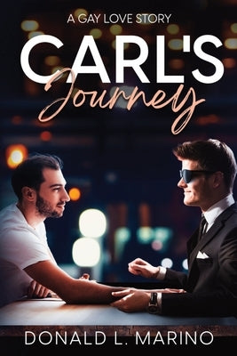 Carl's Journey: A Gay Love Story by Marino, Donald L.
