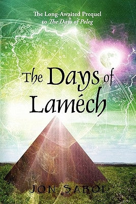 The Days of Lamech: The Long-Awaited Prequel to the Days of Peleg by Saboe, Jon