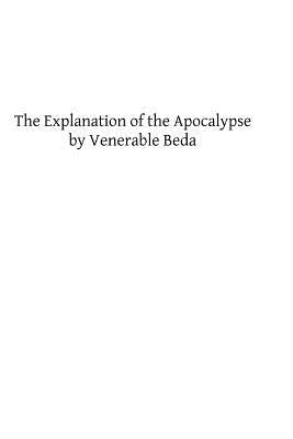 The Explanation of the Apocalypse by Venerable Beda by Marshall Ma, Edw