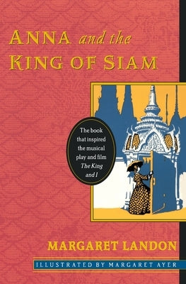 Anna and the King of Siam by Landon, Margaret