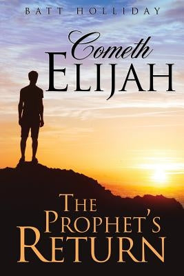 Cometh Elijah by Holliday, Batt