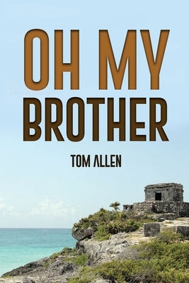 Oh My Brother by Allen, Tom