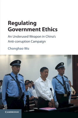 Regulating Government Ethics by Wu, Chonghao