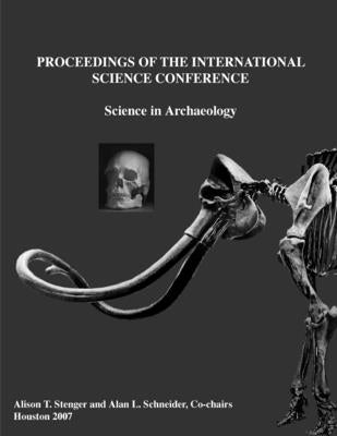 Proceedings of the International Science Conference: Science in Archaeology by Schneider, Alan L.