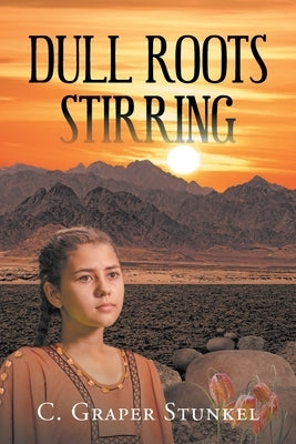 Dull Roots Stirring by Stunkel, C. Graper