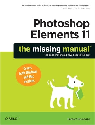 Photoshop Elements 11: The Missing Manual by Brundage, Barbara