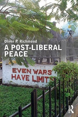 A Post-Liberal Peace by Richmond, Oliver