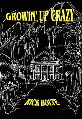 Growin' Up Crazy by Bolte, Rick
