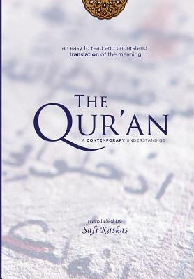 The Qur'an: A Contemporary Understanding by Kaskas, Safi