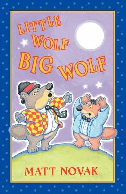 Little Wolf Big Wolf by Novak, Matt