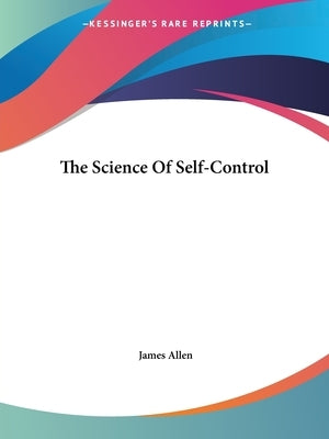 The Science Of Self-Control by Allen, James
