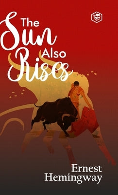 The Sun Also Rises (Deluxe Hardbound Edition) by Hemingway, Ernest