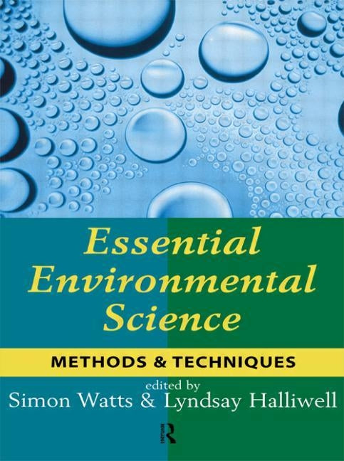 Essential Environmental Science: Methods and Techniques by Watts, Simon