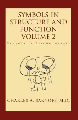 Symbols in Structure and Function- Volume 2 by , Charles A. Sarnoff