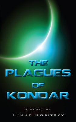 The Plagues of Kondar by Kositsky, Lynne