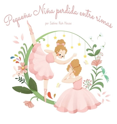 Pequeña Niña perdida entre rimas: Un Fascinante Libro Ilustrado de Poesía para Inspirar la Creatividad en Niños y Adultos by House, Sabine Ruh