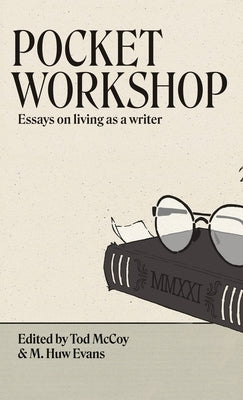 Pocket Workshop: Essays on living as a writer by McCoy, Tod