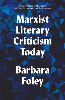Marxist Literary Criticism Today by Foley, Barbara