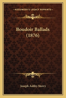 Boudoir Ballads (1876) by Ashby-Sterry, Joseph