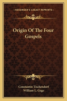 Origin Of The Four Gospels by Tischendorf, Constantin