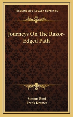 Journeys On The Razor-Edged Path by Roof, Simons