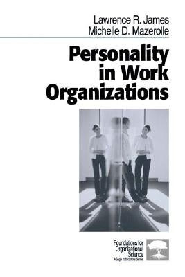 Personality in Work Organizations by James, Lawrence R.