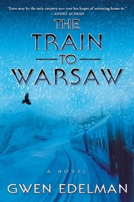 The Train to Warsaw by Edelman, Gwen