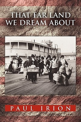 That Far Land We Dream about by Irion, Paul