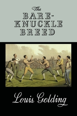 The Bare-Knuckle Breed by Golding, Louis