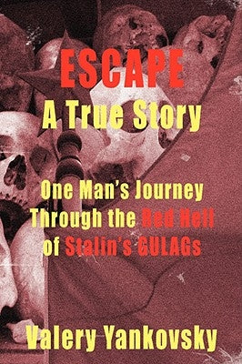 Escape: A True Story by Yankovsky, Valery G.