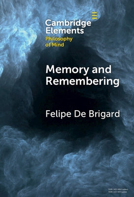 Memory and Remembering by Brigard, Felipe de