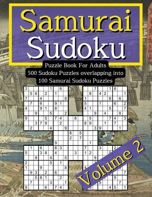 Samurai Sudoku Puzzle Book For Adults: Volume 2. 500 Sudoku Puzzle Book. Difficult Sudoko For Adults by Publishing, Mh