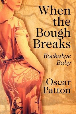 When the Bough Breaks: Rockabye Baby by Patton, Oscar