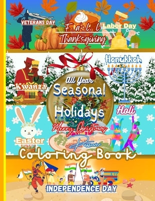 All Year Seasonal Holidays Coloring Book for Kids, Teens & Adults by Bourne, Btartist