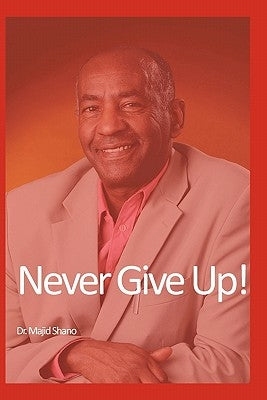 Never Give Up by Shano, Majid