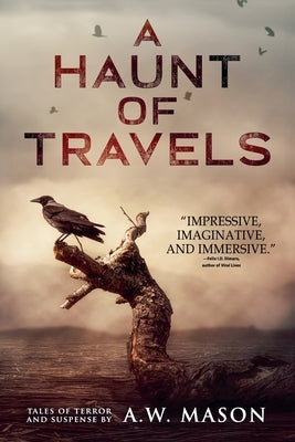 A Haunt of Travels by Mason, A. W.