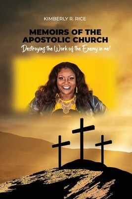 Memoirs of the Apostolic Church by Rice, Kimberly R.