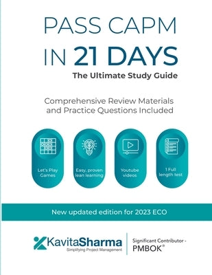 Pass CAPM in 21 Days - the Ultimate Study Guide by Sharma, Kavita