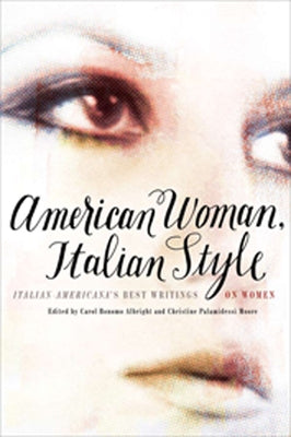 American Woman, Italian Style: Italian Americana's Best Writings on Women by Albright, Carol Bonomo