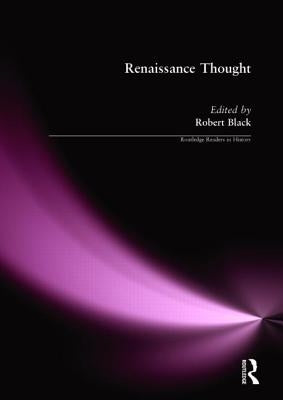 Renaissance Thought: A Reader by Black, Robert