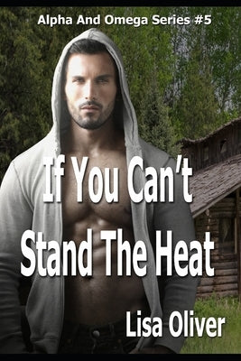If You Can't Stand The Heat by Oliver, Lisa