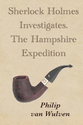 Sherlock Holmes Investigates. The Hampshire Expedition by Van Wulven, Philip