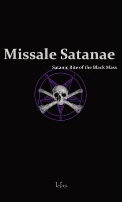 Missale Satanae: Satanic Rite of the Black Mass by Ns, Lcf