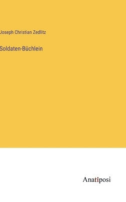 Soldaten-Büchlein by Zedlitz, Joseph Christian