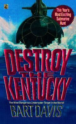 Destroy the Kentucky by Davis, Bart